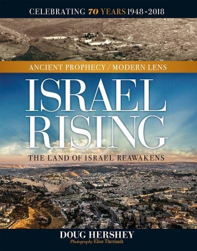 ISRAEL RISING: Ancient Prophecy/Modern Lens by Doug Hershey